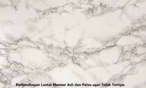 Perbandingan Lantai Marmer Asli dan Palsu agar Tidak Tertipu
