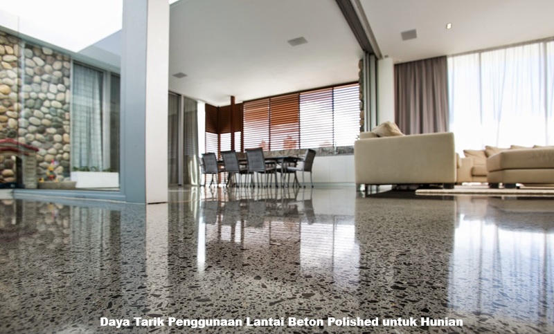 Daya Tarik Penggunaan Lantai Beton Polished untuk Hunian