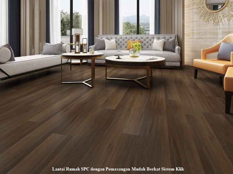 Lantai Rumah SPC dengan Pemasangan Mudah Berkat Sistem Klik